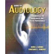 Survey of Audiology : Fundamentals for Audiologists and Health Professionals