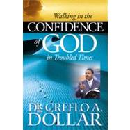 Walking in the Confidence of God in Troubled Times