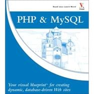 PHP & MySQL<sup>®</sup>: Your visual blueprint<sup><small>TM</small></sup> for creating dynamic, database-driven Web sites