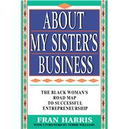 About My Sister's Business The Black Woman's Road Map To Successful Entrepreneurship