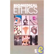 Biomedical Ethics: Opposing Viewpoints