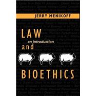 Law and Bioethics: An Introduction