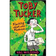 Toby Tucker: Mucking About with Monkeys