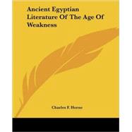 Ancient Egyptian Literature of the Age of Weakness