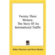 Twenty-Three Women : The Story of an International Traffic