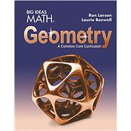 Big Ideas Math HS Geometry: A Common Core Curriculum, Student Edition