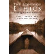 The Story of Ethics Fulfilling Our Human Nature