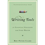 Writing Tools : 50 Essential Strategies for Every Writer