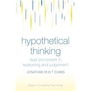 Hypothetical Thinking: Dual Processes in Reasoning and Judgement