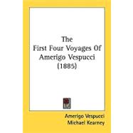 The First Four Voyages Of Amerigo Vespucci