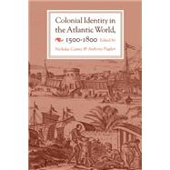 Colonial Identity in the Atlantic World, 1500-1800