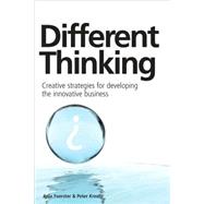 Different Thinking : Creative Strategies for Developing the Innovative Business