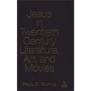 Jesus in Twentieth Century Literature, Art, and Movies