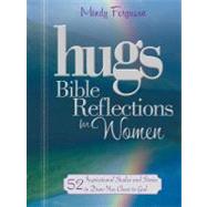 Hugs Bible Reflections for Women : 52 Inspirational Studies and Stories to Draw You Closer to God