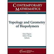 Topology and Geometry of Biopolymers