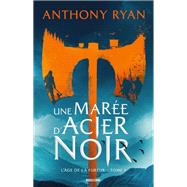 L'Âge de la Fureur, T1 : Une marée d'acier noir
