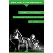 The Drama of Marriage Gay Playwrights/Straight Unions from Oscar Wilde to the Present