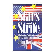Stars and Strife : The Coming Conflicts Between the USA and the European Union