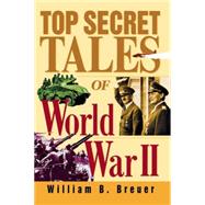 Top Secret Tales of World War II