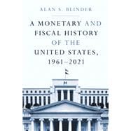 A Monetary and Fiscal History of the United States, 1961–2021