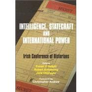 Intelligence, Statecraft and International Power The Irish Conference of Historians