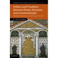 Politics and Tradition Between Rome, Ravenna and Constantinople