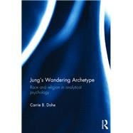 Jung's Wandering Archetype: Race and Religion in Analytical Psychology