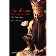 Confucius and Confucianism The Essentials