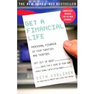 Get a Financial Life : Personal Finance in Your Twenties and Thirties