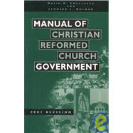 Manual of Christian Reformed Church Government 2001