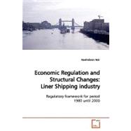 Economic Regulation and Structural Changes : Liner Shipping Industry