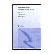 Decolonization: Perspectives from Now and Then