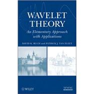 Wavelet Theory An Elementary Approach with Applications