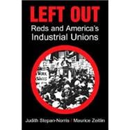 Left Out: Reds and America's Industrial Unions