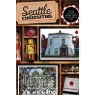 Seattle Curiosities Quirky Characters, Roadside Oddities & Other Offbeat Stuff
