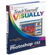 Teach Yourself VISUALLY Photoshop CS2