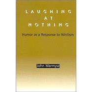 Laughing at Nothing