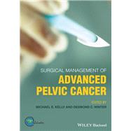 Surgical Management of Advanced Pelvic Cancer