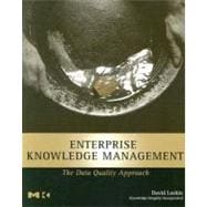 Enterprise Knowledge Management : The Data Quality Approach