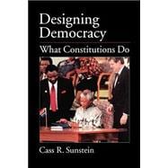 Designing Democracy What Constitutions Do