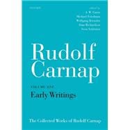 Rudolf Carnap: Early Writings The Collected Works of Rudolf Carnap, Volume 1