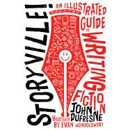 Storyville! An Illustrated Guide to Writing Fiction