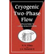 Cryogenic Two-Phase Flow: Applications to Large Scale Systems