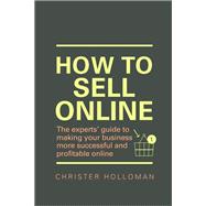 How to Sell Online The experts¿ guide to making your business more successful and profitable online,9781292148403