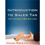 Introduction to Sales Tax for Amazon Fba Sellers: Information and Tips to Help Fba Sellers Understand Tax Law