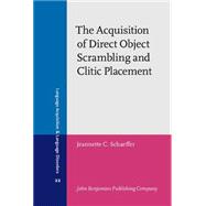 The Acquisition of Direct Object Scrambling and Clitic Placement: Syntax and Pragmatics