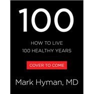 100 How to Live 100 Healthy Years