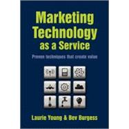 Marketing Technology as a Service Proven Techniques that Create Value