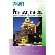Insiders' Guide® to Portland, Oregon, 3rd; Including the Metro Area and Vancouver, Washington