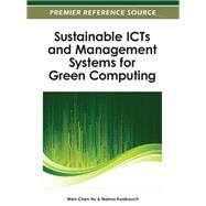 Sustainable ICTs and Management Systems for Green Computing